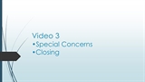 Special Concerns and Closing Special Concerns and Closing